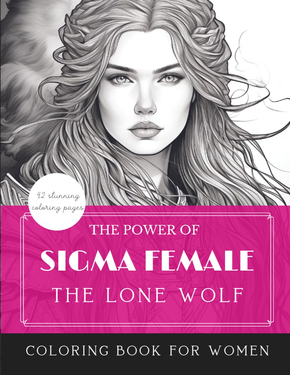 The Power of Sigma Female The Lone Wolf Coloring Book for Women