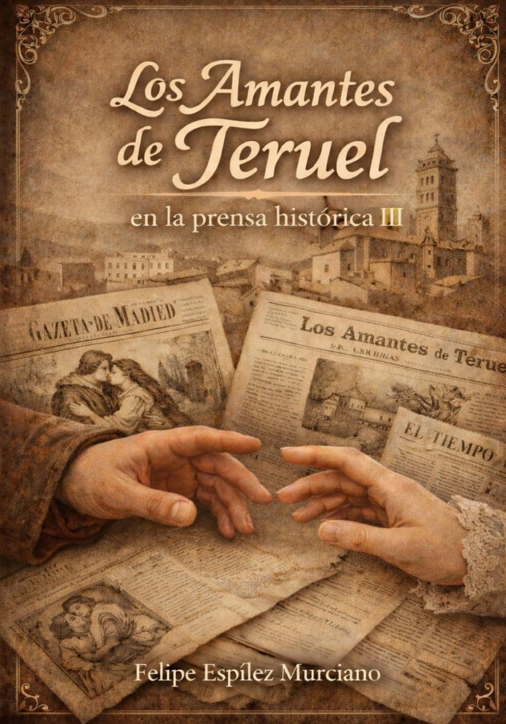 Los Amantes de Teruel en la prensa histórica - III