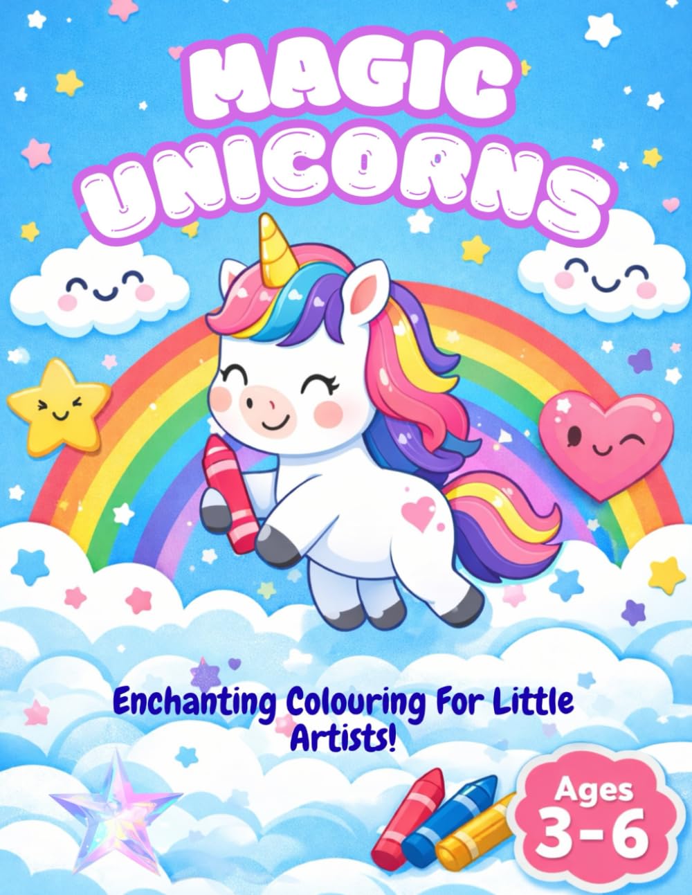 Magic Unicorns - Colouring Book: Enchanting Colouring For Little Artists - Ages 3-6