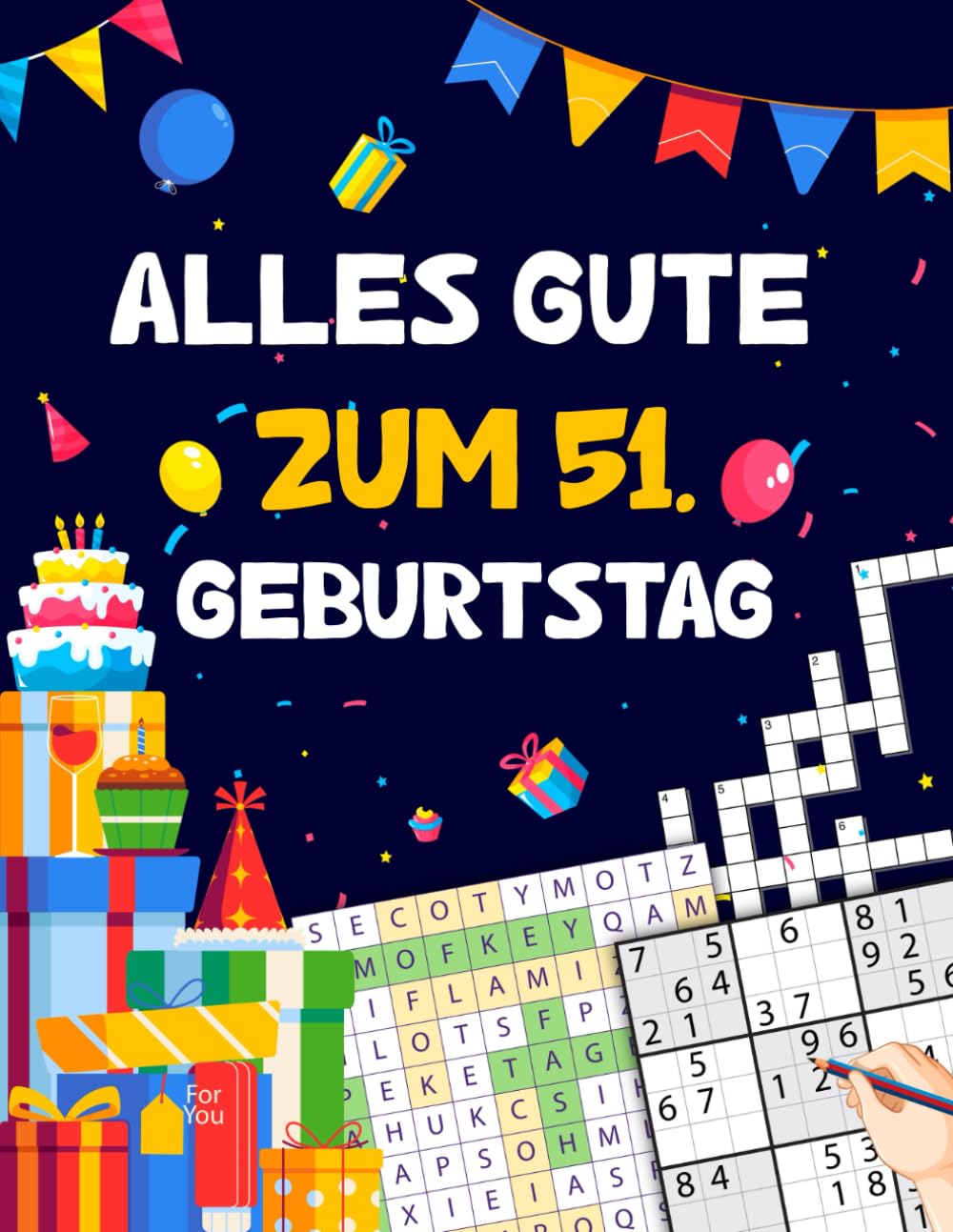 Alles gute zum 51. Geburtstag: Tolles Geburtstagsgeschenk für Frauen und Männer zum 51. Geburtstag | Rätselbuch mit Sudoku, Trivia, Kreuzworträtsel, Wortsuchrätsel und Logikrätseln