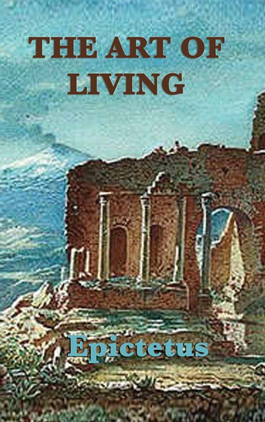 The Art of Living: Stoic Wisdom on Control, Discipline, and Conduct