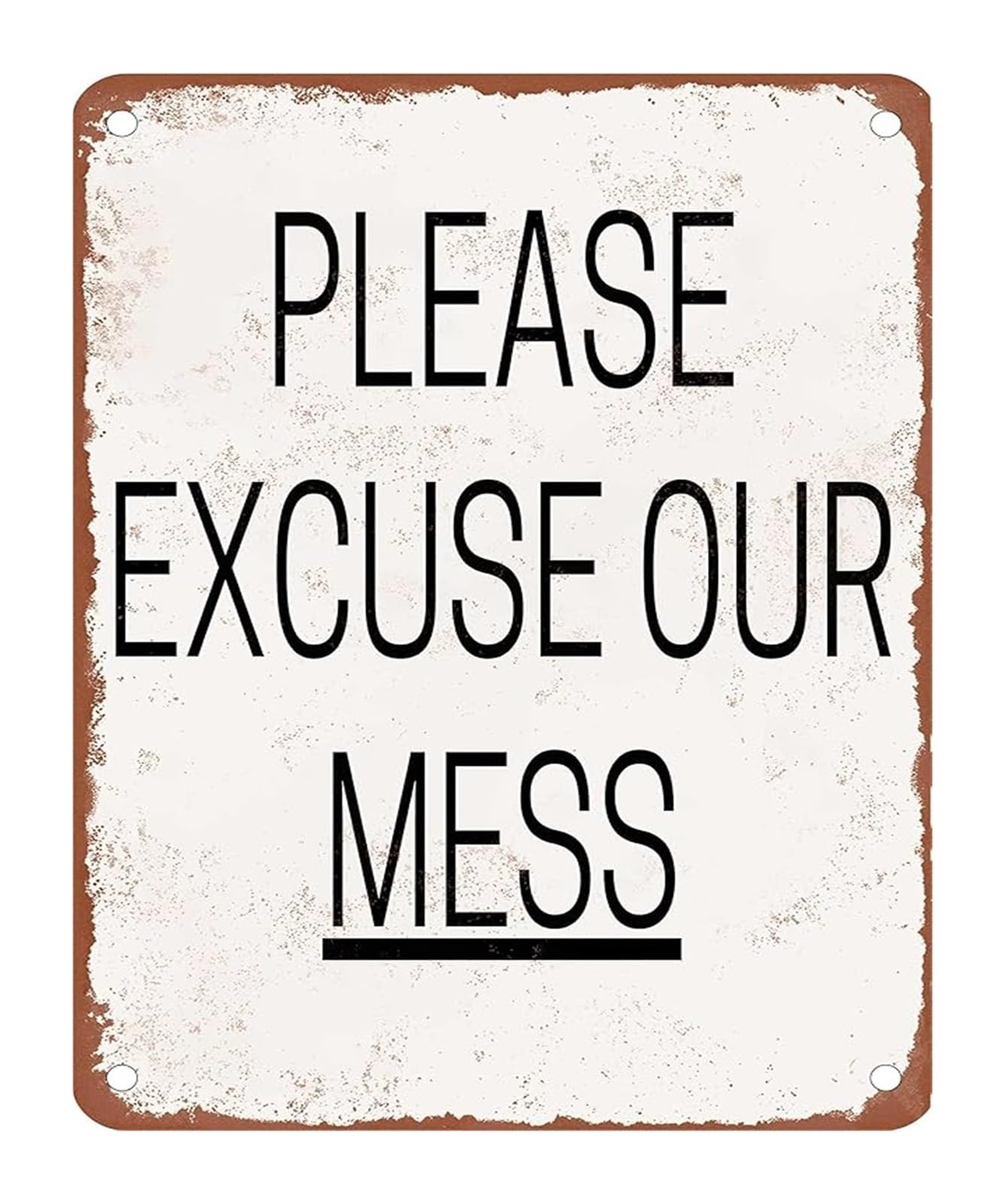NWPNLXEA Humorous Workshop Decor Metal Tin Sign Featuring Excuse Our Mess Quote Vintage Look 8 X 12 in