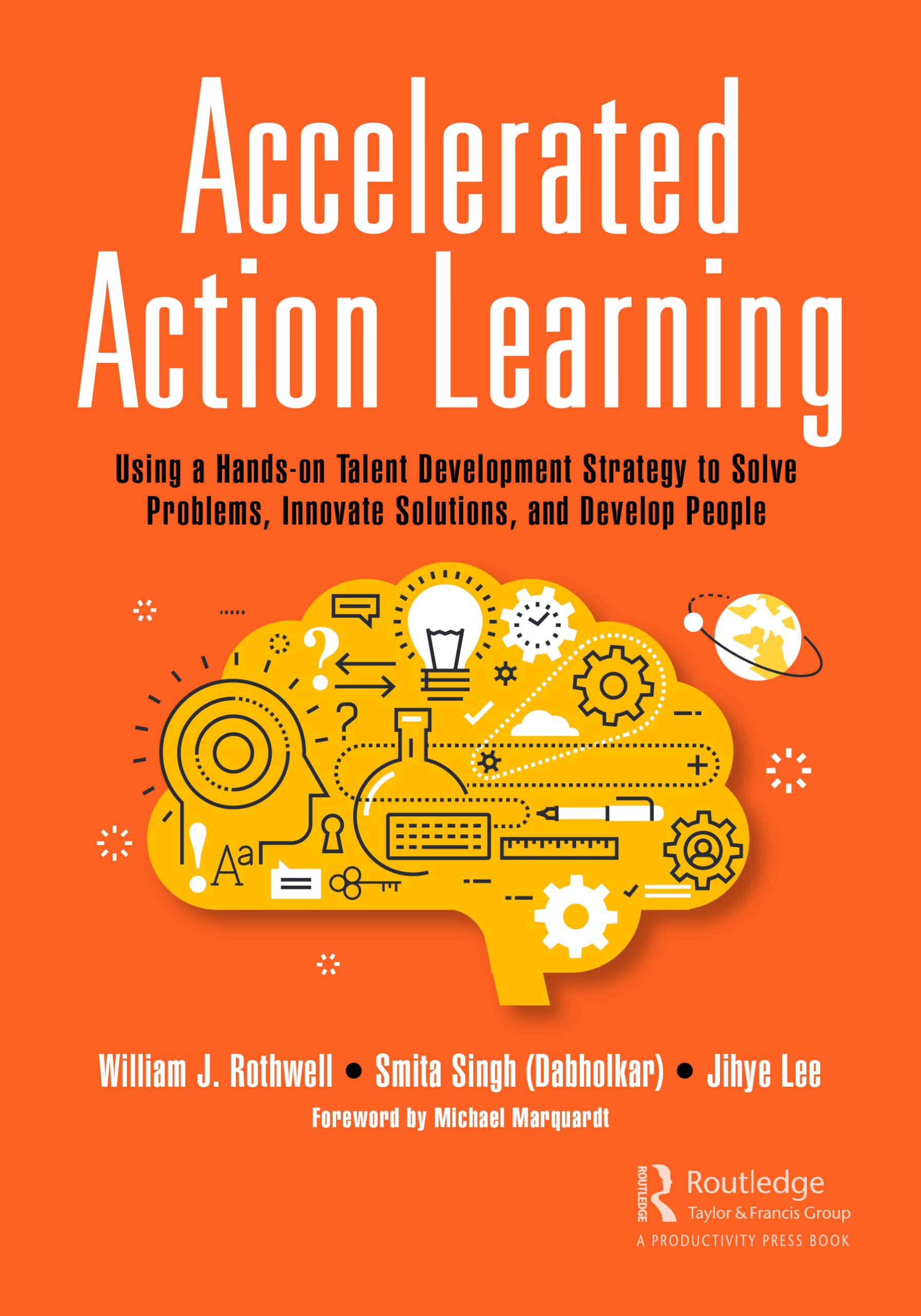 Accelerated Action Learning: Using a Hands-on Talent Development Strategy to Solve Problems, Innovate Solutions, and Develop People (Successful Supervisory Leadership) Paperback – 31 Jan. 2024