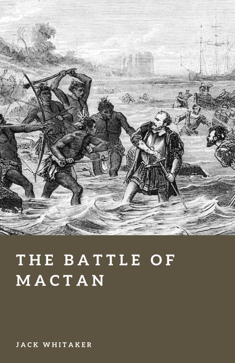 The Battle of Mactan: Magellan’s Fatal Fight in the Philippines and the Limits of Empire (Forgotten Battles)
