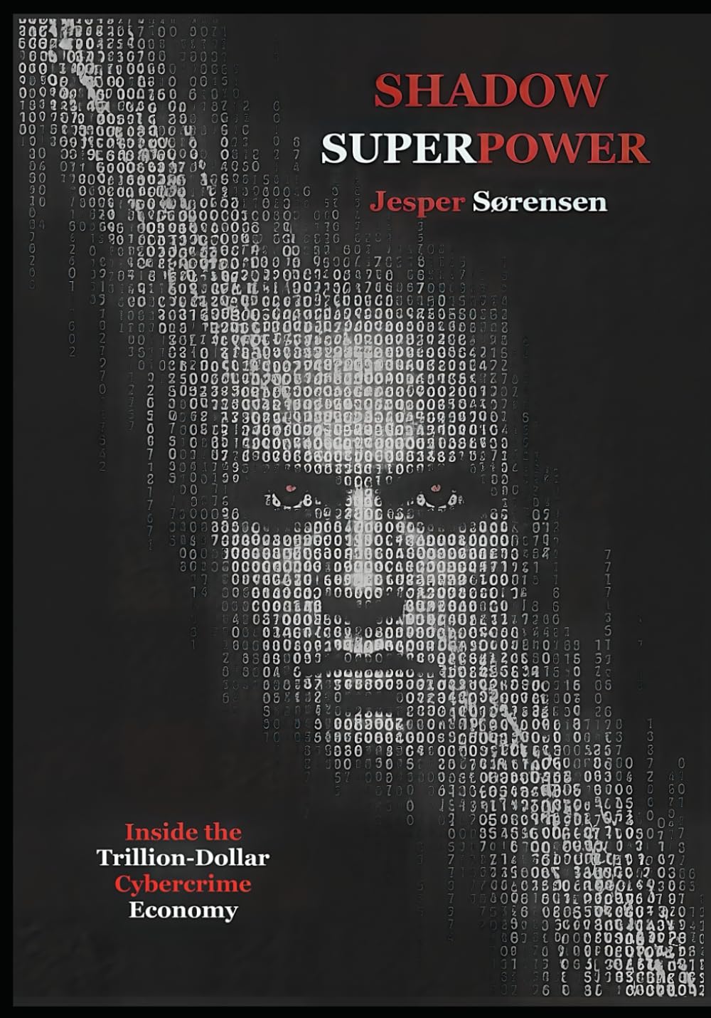 Shadow Superpower: Inside the Trillion-Dollar Cybercrime Economy