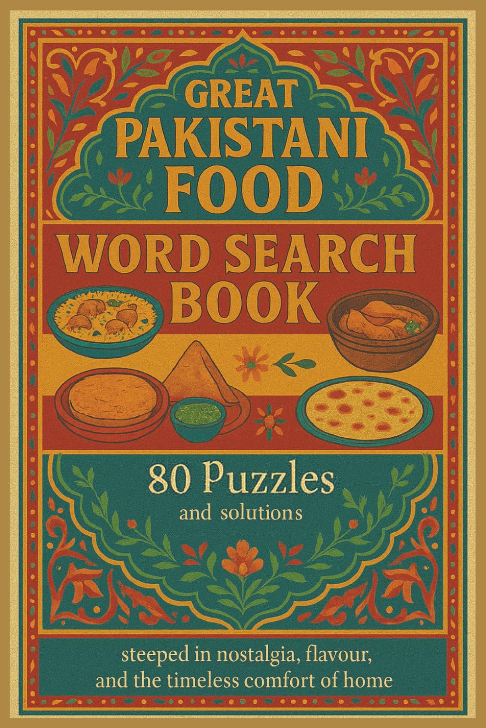 GREAT PAKISTANI FOOD WORD SEARCH BOOK: 80 Puzzles and solutions steeped in nostalgia, flavour, and the timeless comfort of home (Rohim's Pakistani Puzzlers)