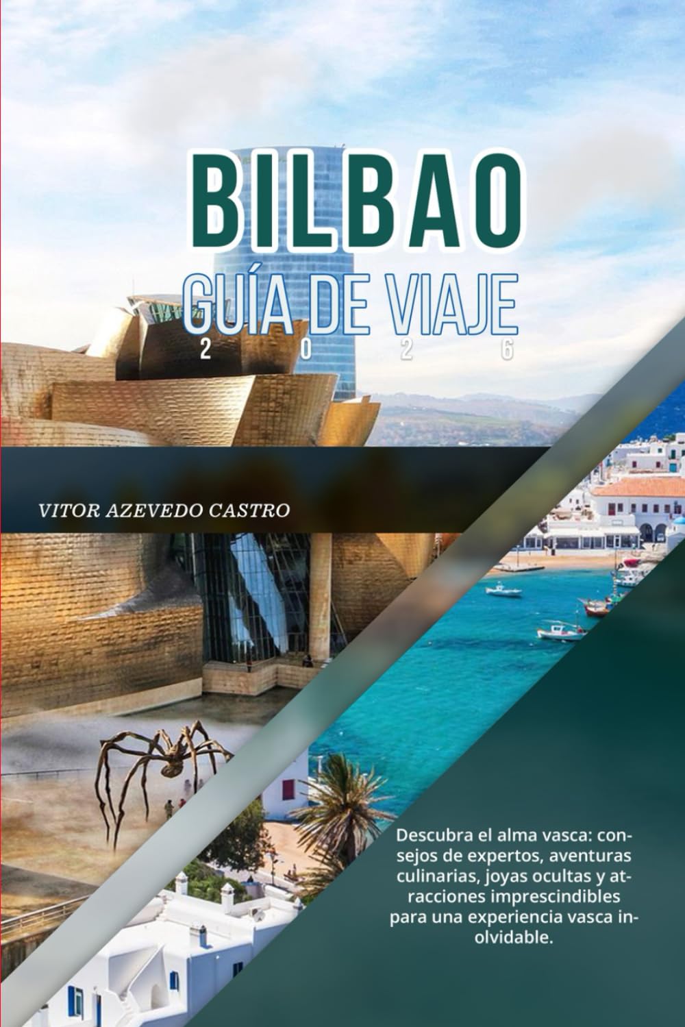 BILBAO GUÍA DE VIAJE 2026: Descubra el alma vasca: consejos de expertos, aventuras culinarias, joyas ocultas y atracciones imprescindibles para una experiencia vasca inolvidable.