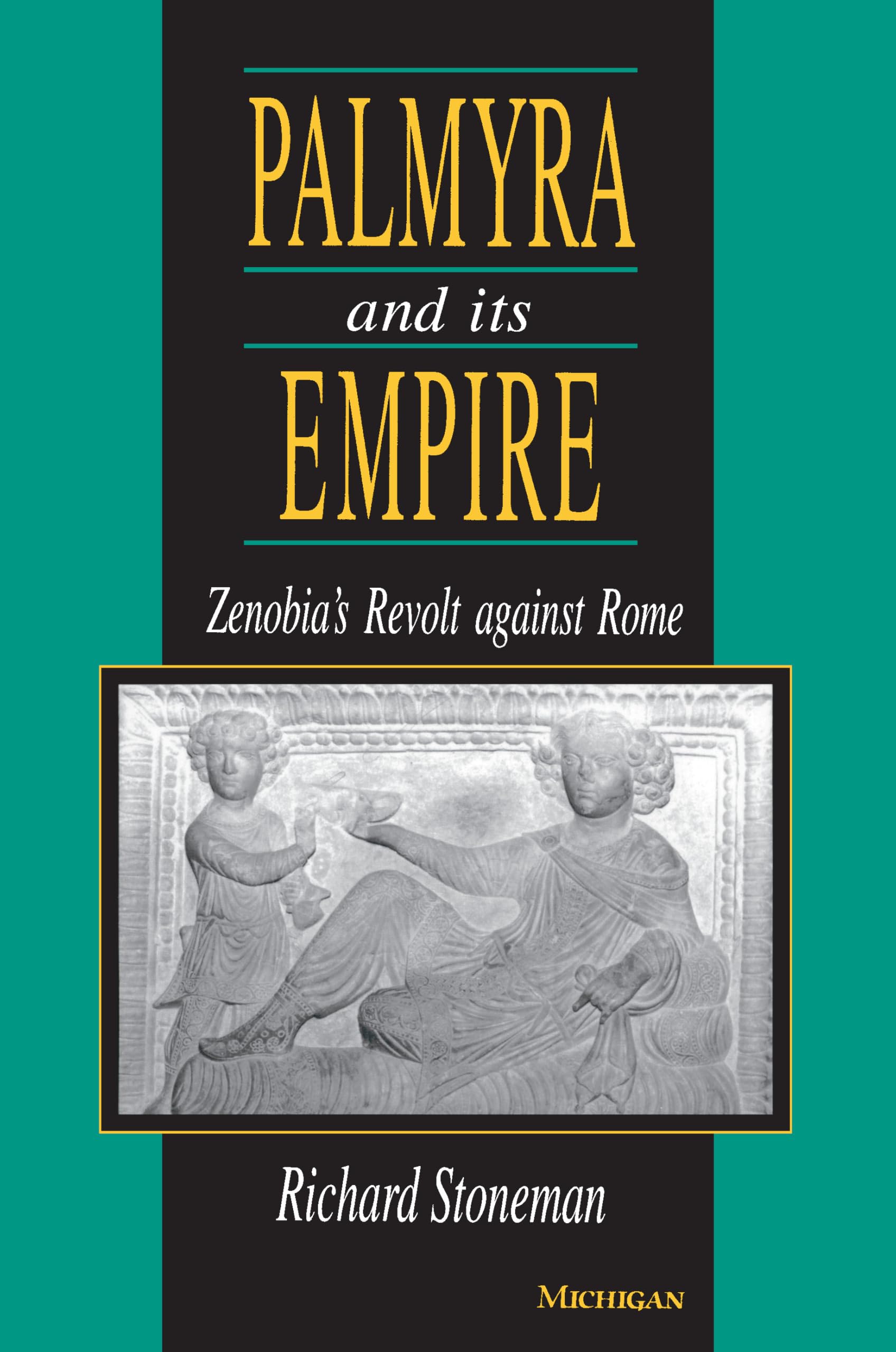 Palmyra and Its Empire: Zenobia's Revolt against Rome