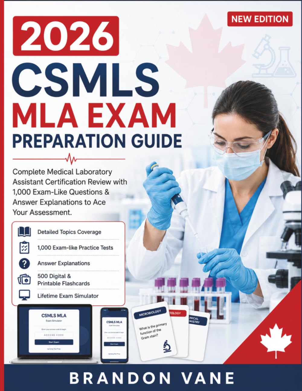 2026 CSMLS MLA Exam Preparation Guide: Complete Medical Laboratory Assistant Certification Review with 1,000 Exam-Like Questions & Answer Explanations to Ace Your Assessment