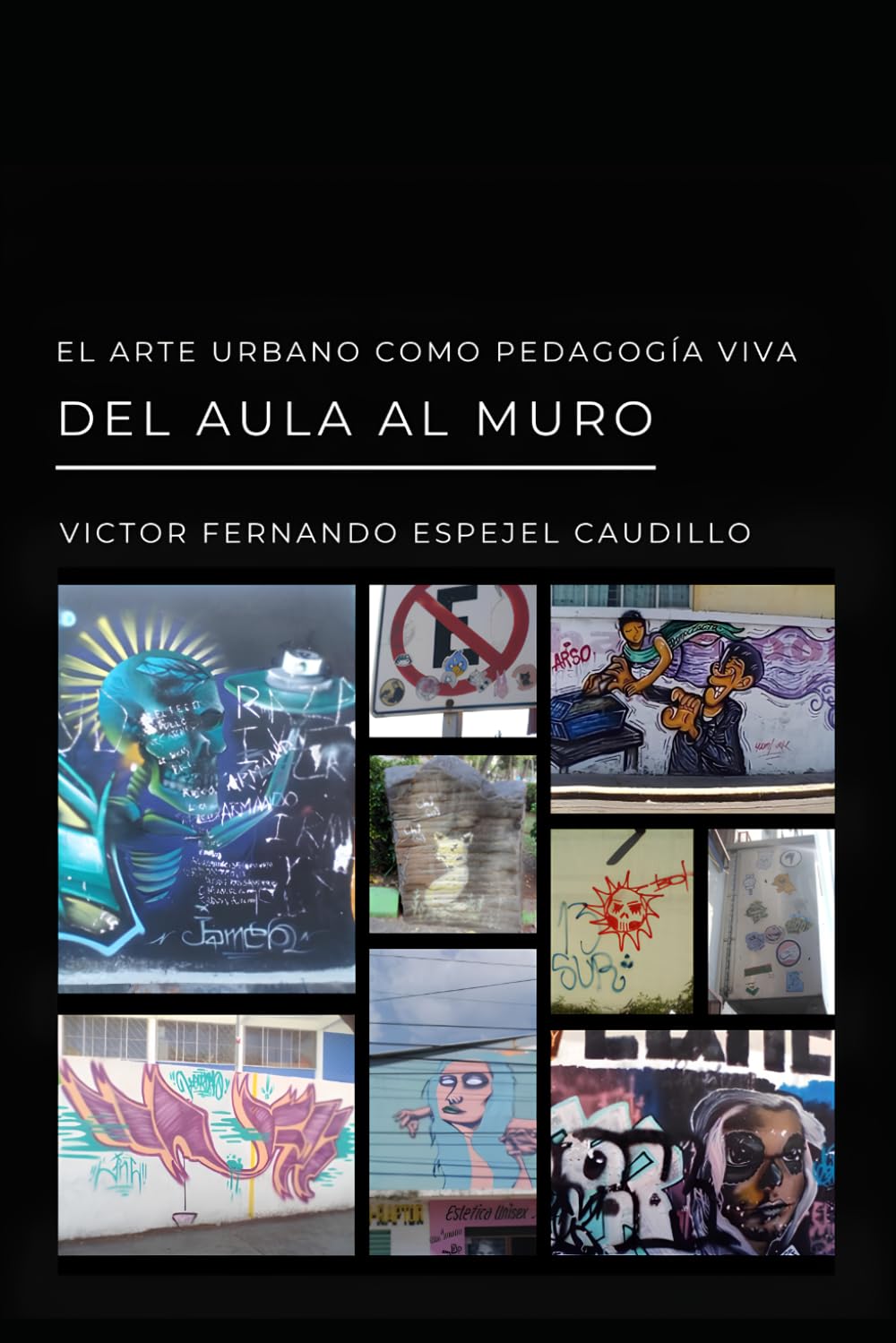 EL ARTE URBANO COMO PEAGOGÍA VIVA. DEL AULA AL MURO