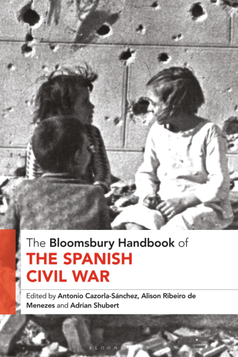 Bloomsbury Handbook of the Spanish Civil War, The