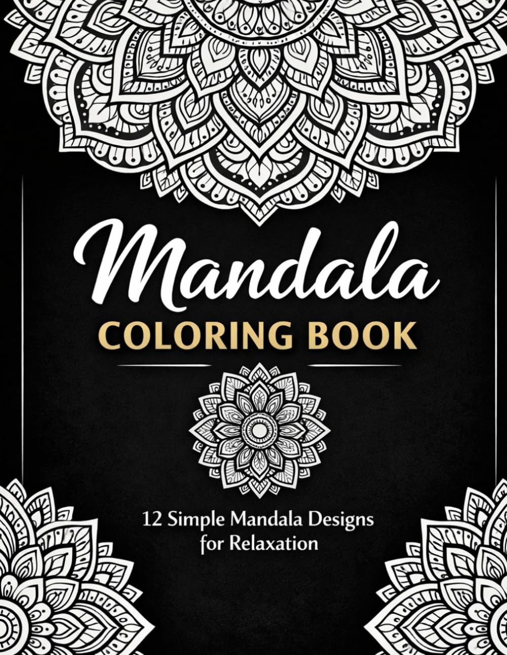 Mandala Coloring Book: 12 Simple Mandala Designs for Relaxation