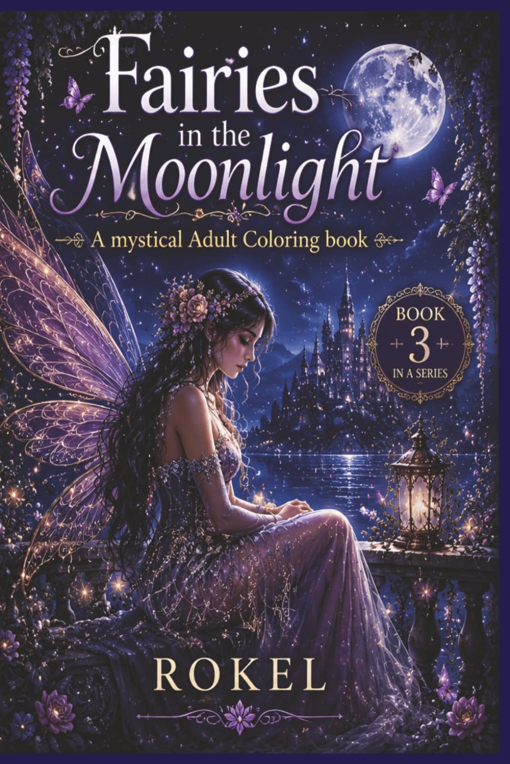 Fairies in the Moonlight: A Mystical Adult Coloring Book: Book 3 (Fairies in the Moonlight: Book One)