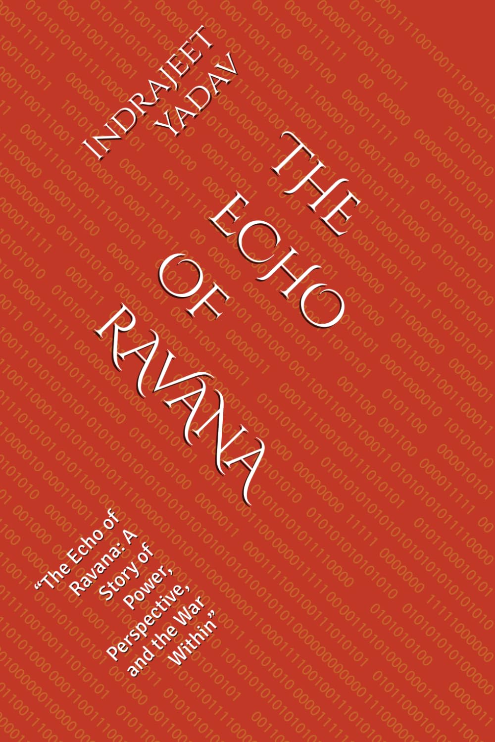 THE ECHO OF RAVANA: “The Echo of Ravana: A Story of Power, Perspective, and the War Within”