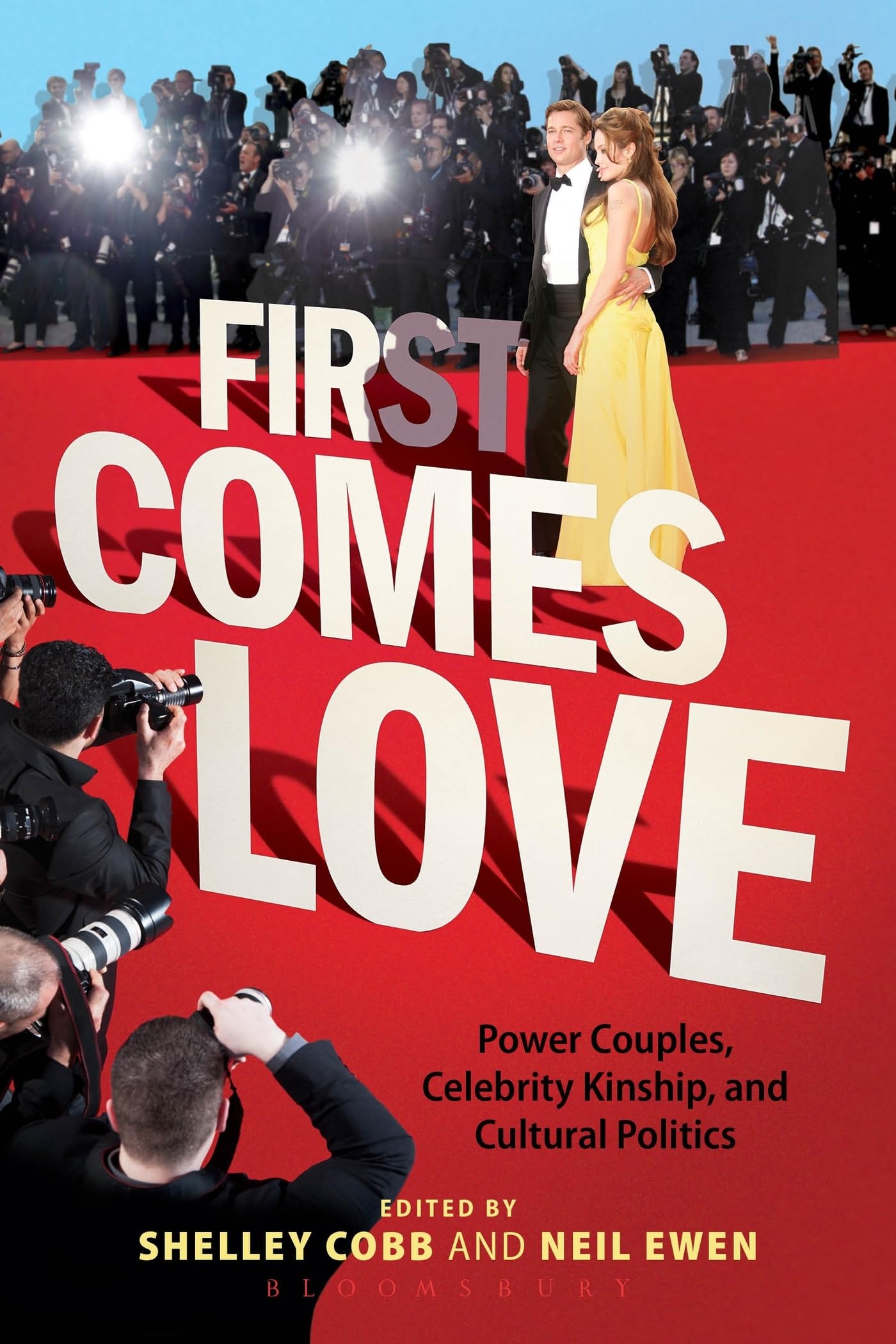 Buy First Comes Love: Power Couples, Celebrity Kinship and Cultural Politics — BookShops.in