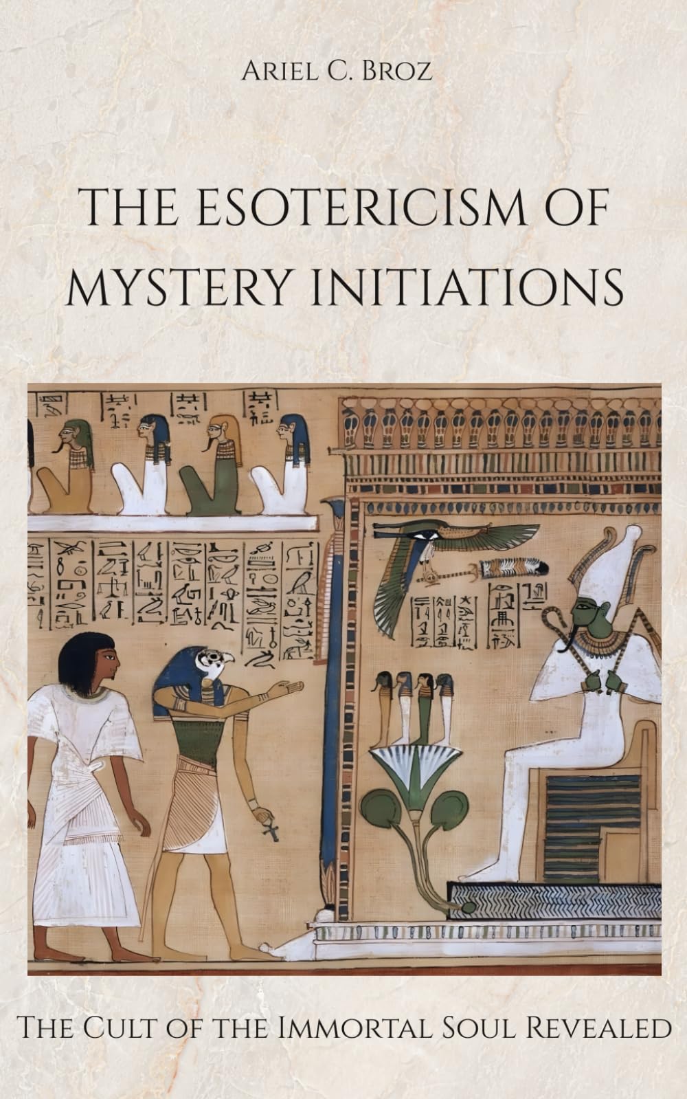 The Esotericism of Mystery Initiations: The Cult of the Immortal Soul Revealed