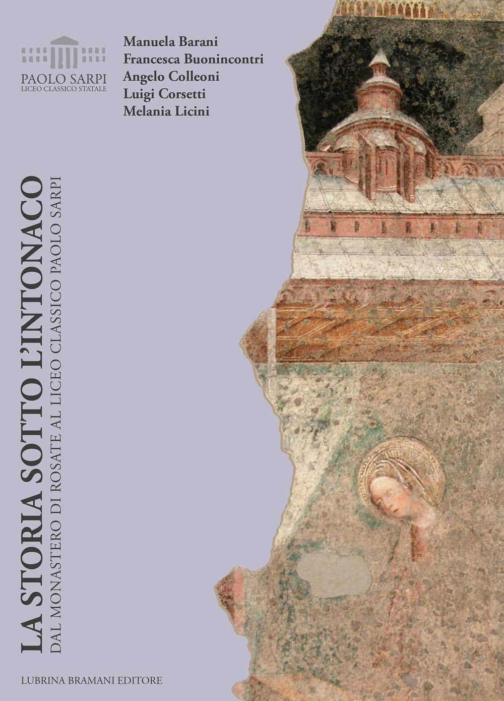 La storia sotto l'intonaco livre histoire monastère Rosate lycée Sarpi