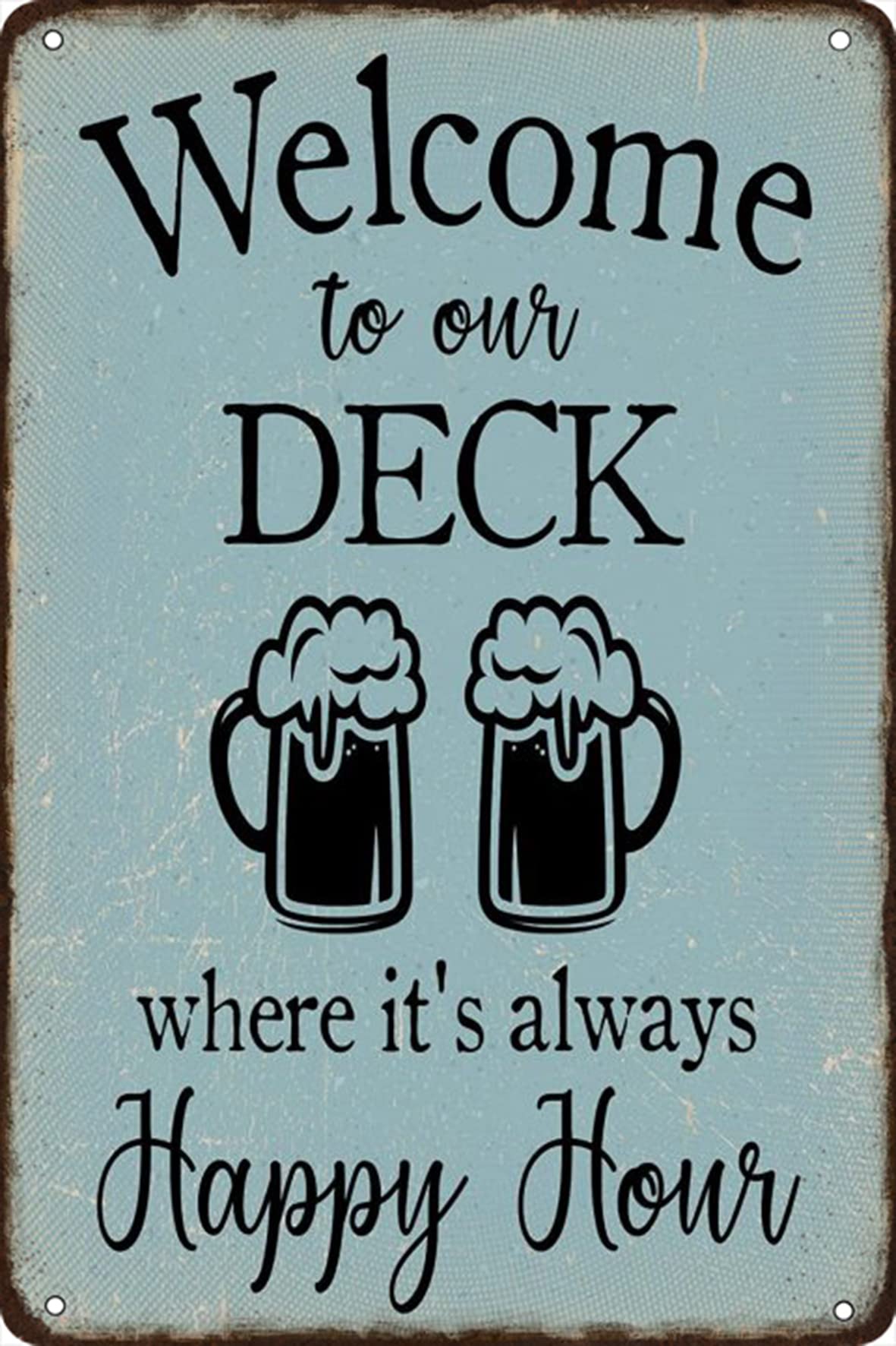 SMAZDFXX Welcome to Our Deck Where It's Happy Hour Metal Tin Sign Retro Vintage Wall Art Kitchen Cafe Farmhouse Patio Home Wall Decor Plaque Poster 12"x16"