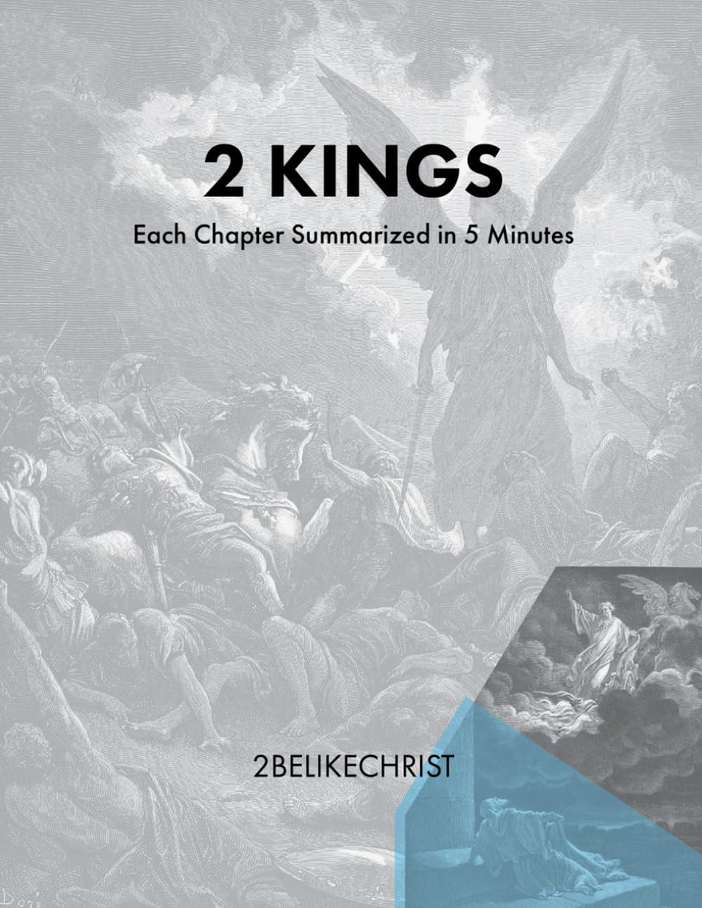 2 Kings - In 5 Minutes: A Daily Bible Study Through Each Chapter of 2 Kings (2BeLikeChrist 5 Minute Bible Study Series)