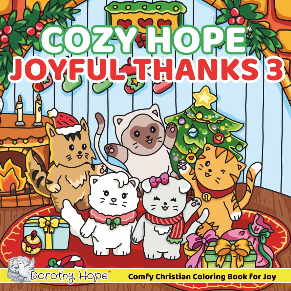 Cozy Hope JOYFUL THANKS 3: Christian Comfy Coloring Book for Adults and Teens Featuring Cute Adorable Kittens in Thanksgiving & Christmas Moments (Bold & Simple, Cute & Easy) (COZY HOPE Series)