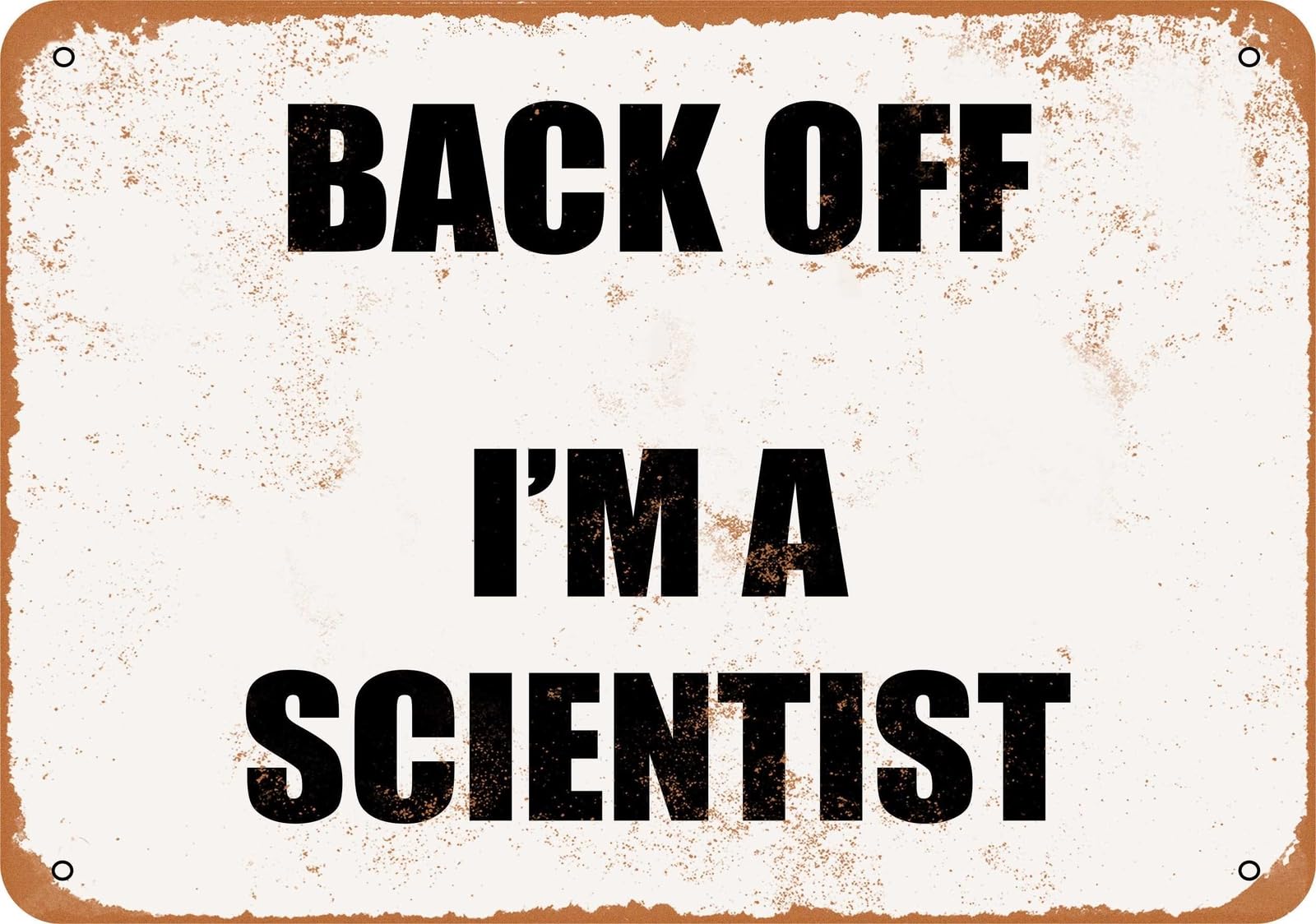 Miaomansenstore Metal Sign - Back Off I'm A Scientist- Vintage Look Home Decor