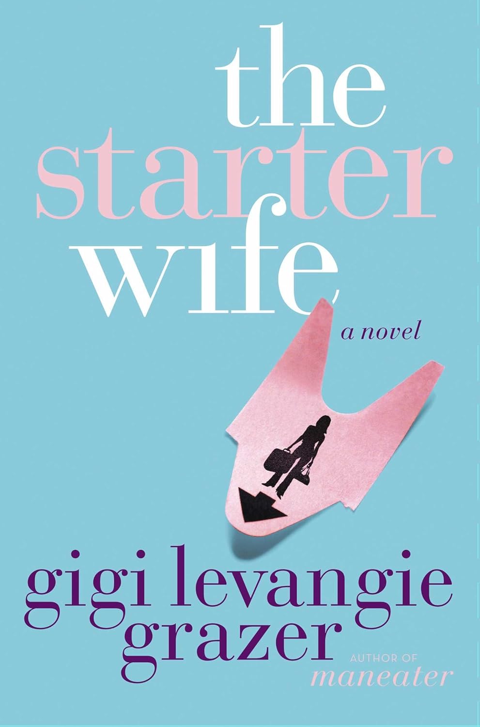 The Starter Wife eBook Grazer, Gigi Levangie Kindle Store