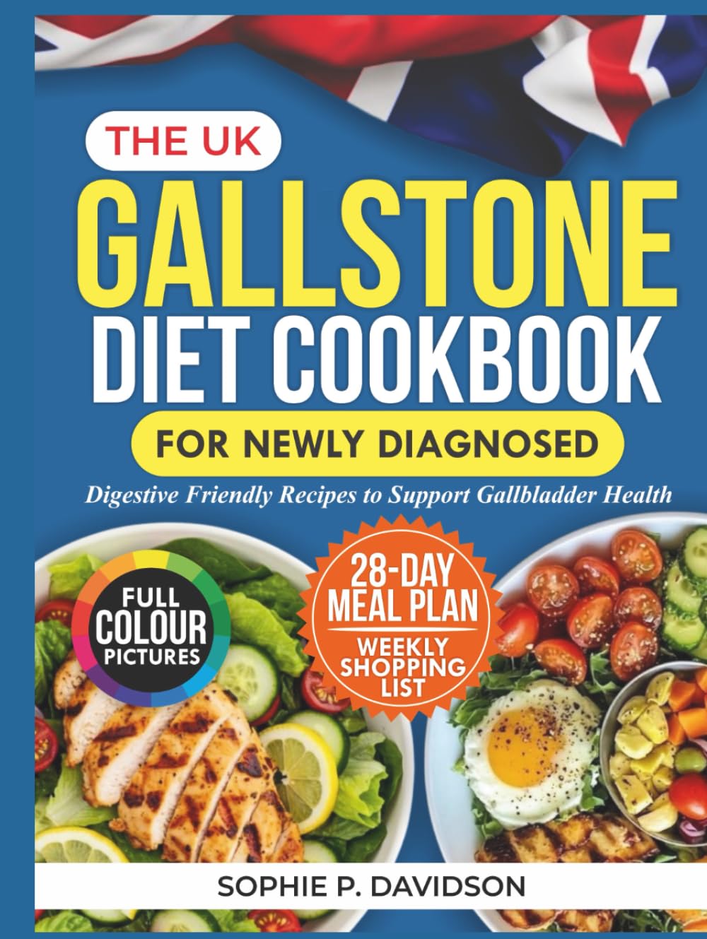 THE UK GALLSTONE DIET COOKBOOK FOR NEWLY DIAGNOSED: Digestive Friendly Recipes to Support Gallbladder Health