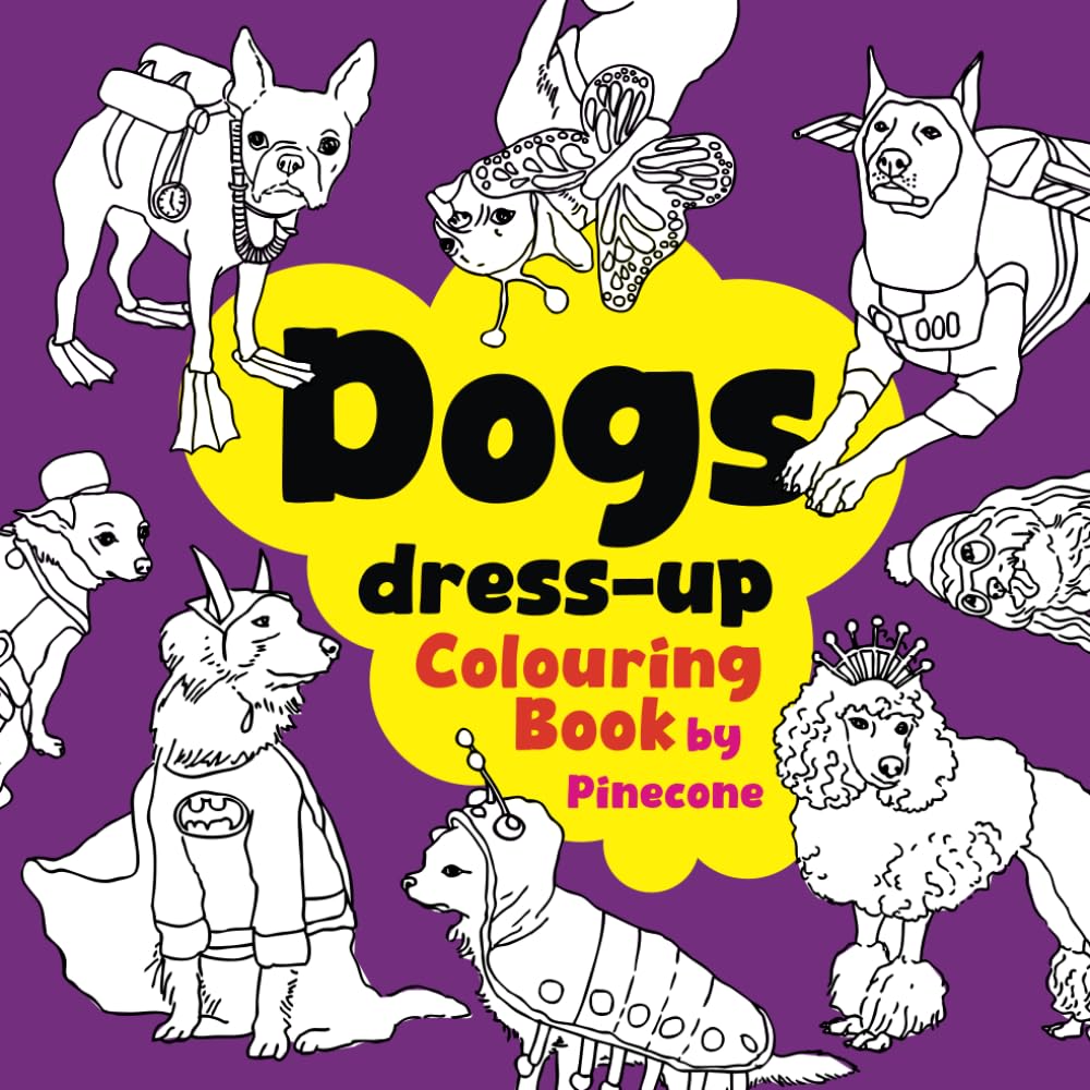 Dogs dress-up colouring book for kids and adults, relax and mindfulness for dog lovers