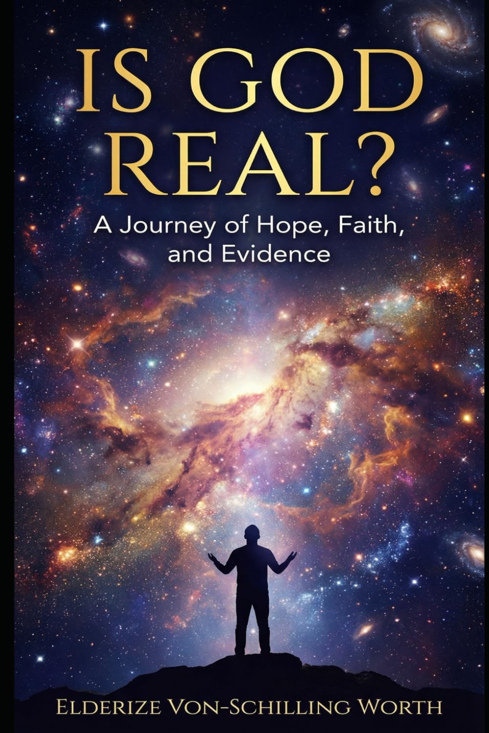 Is God Real?: A Journey of Hope, Faith, and Evidence