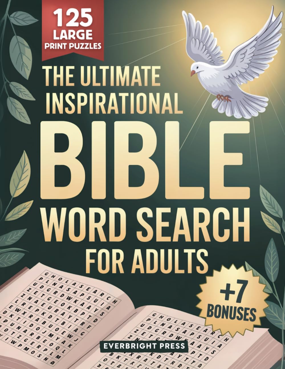 The Ultimate Inspirational Bible Word Search for Adults: 125 Large Print Inspirational Puzzles with Bible Verses to Deepen Your Spiritual Journey, Reduce Stress, and Grow Closer to God