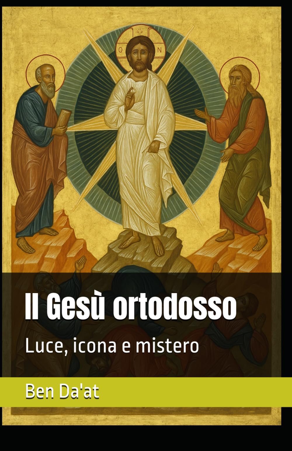 Il Gesù ortodosso: Luce, icona e mistero (I mille volti di Cristo)