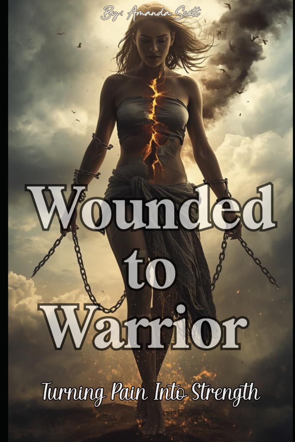 Wounded to Warrior: Turning Pain Into Strength
