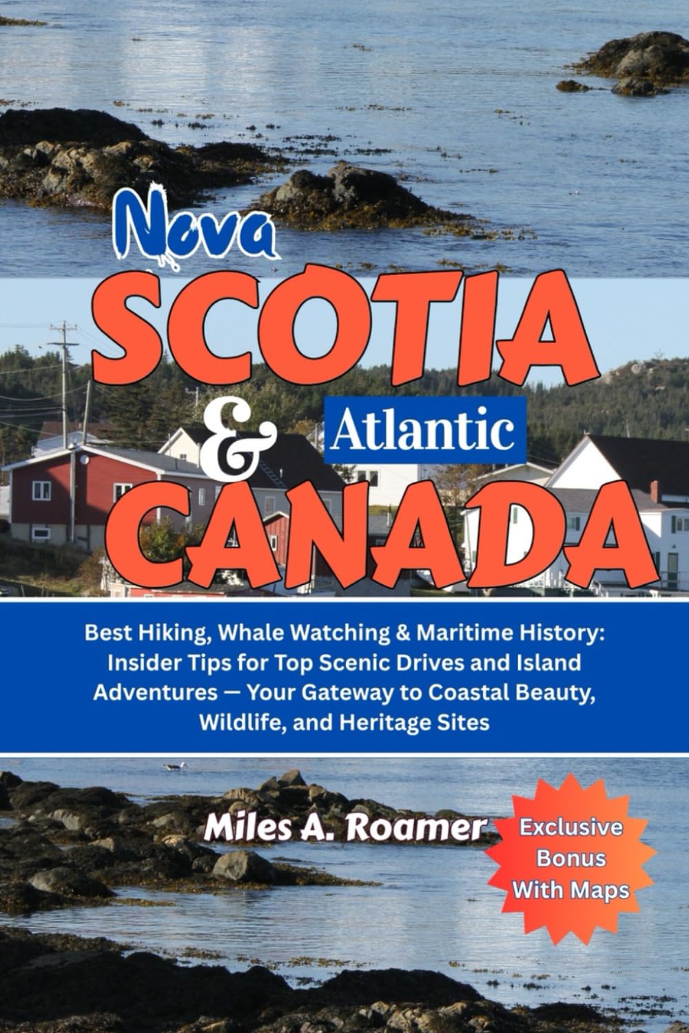 NOVA SCOTIA & ATLANTIC CANADA: Best Hiking, Whale Watching & Maritime History: Insider Tips for Top Scenic Drives and Island Adventures — Your Gateway to Coastal Beauty, Wildlife, and Heritage Sites