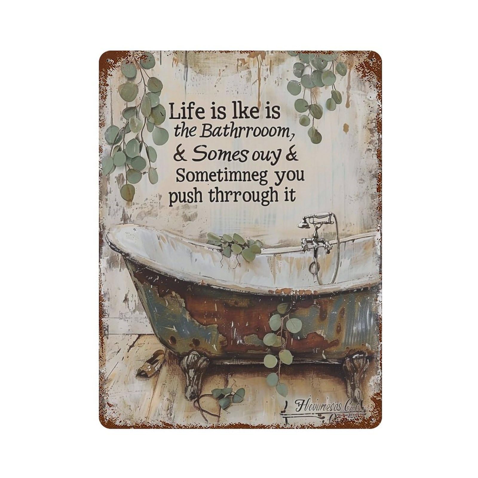 FHUYEURHRY Life Is Like The Bathroom Funny 03 Wall Decor Retro Iron Vintage Art Metal Tin Sign Poster Modern Home Cofffee Club Art Bar Shop Decorations Style-35 40x30cm