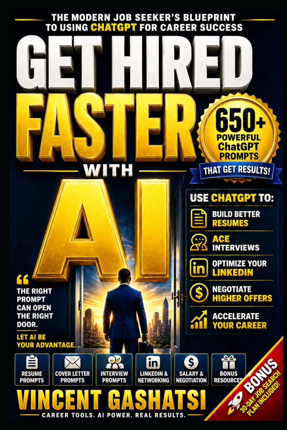 Get Hired Faster with AI: 650+ Powerful ChatGPT Prompts for Resumes, Interviews, Networking, and Salary Negotiation