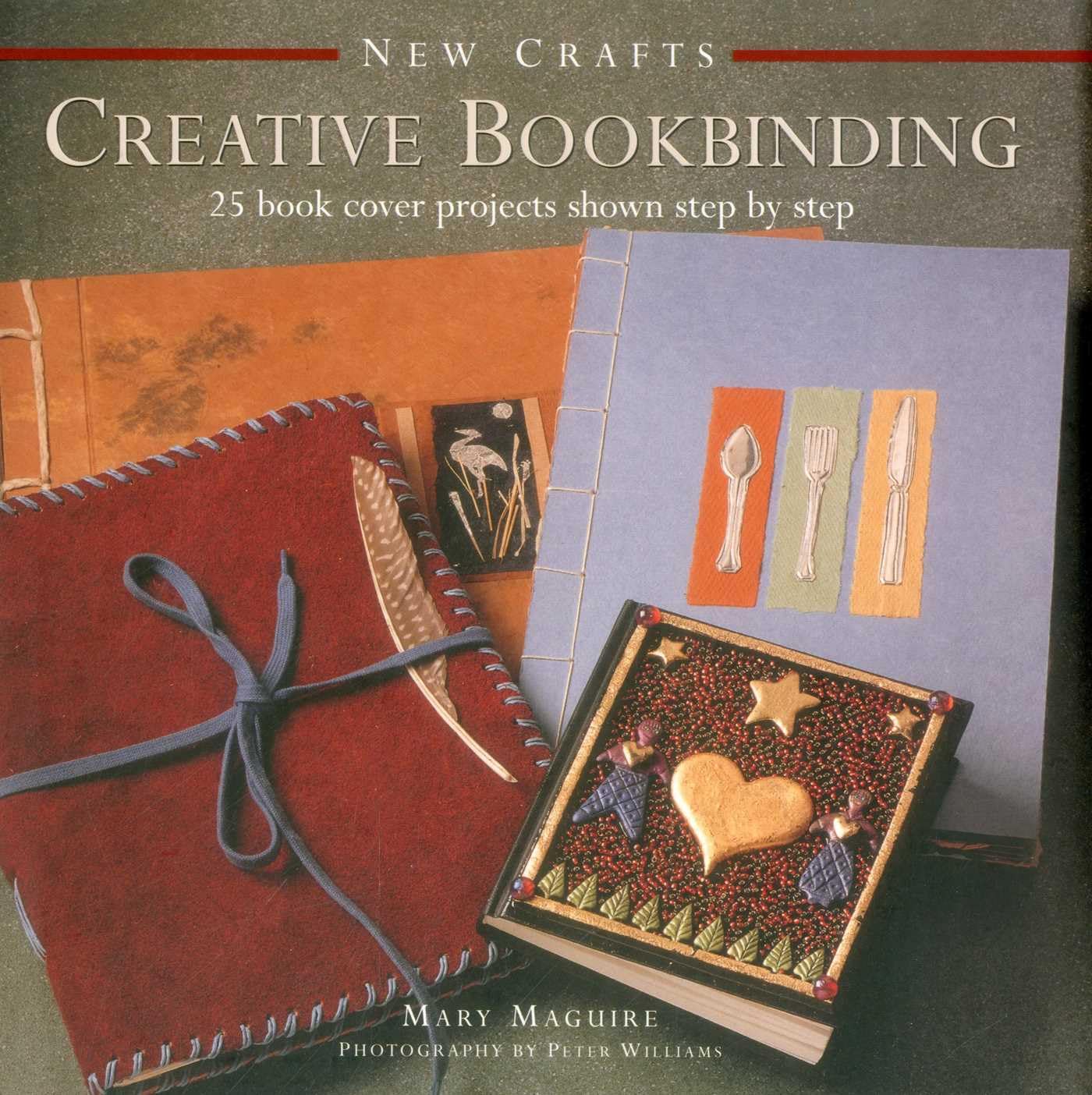 New Crafts: Creative Bookbinding: 25 Book Cover Projects Shown Step by Step
