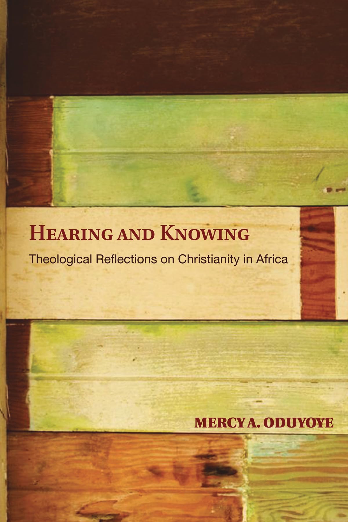 Hearing and Knowing: Theological Reflections on Christianity in Africa
