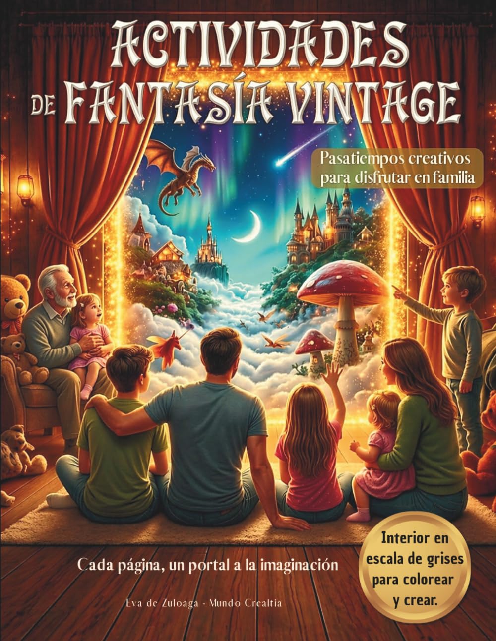 Actividades de Fantasía Vintage: Pasatiempos creativos para disfrutar en familia (Edición en Blanco y Negro y Papel Crema)