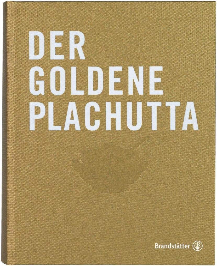 Der goldene Plachutta: Alle 1500 Rezepte. Österreichische Klassiker für jeden Tag. Mit original Wiener Tafelspitz-Rezept von Ewald Plachutta.