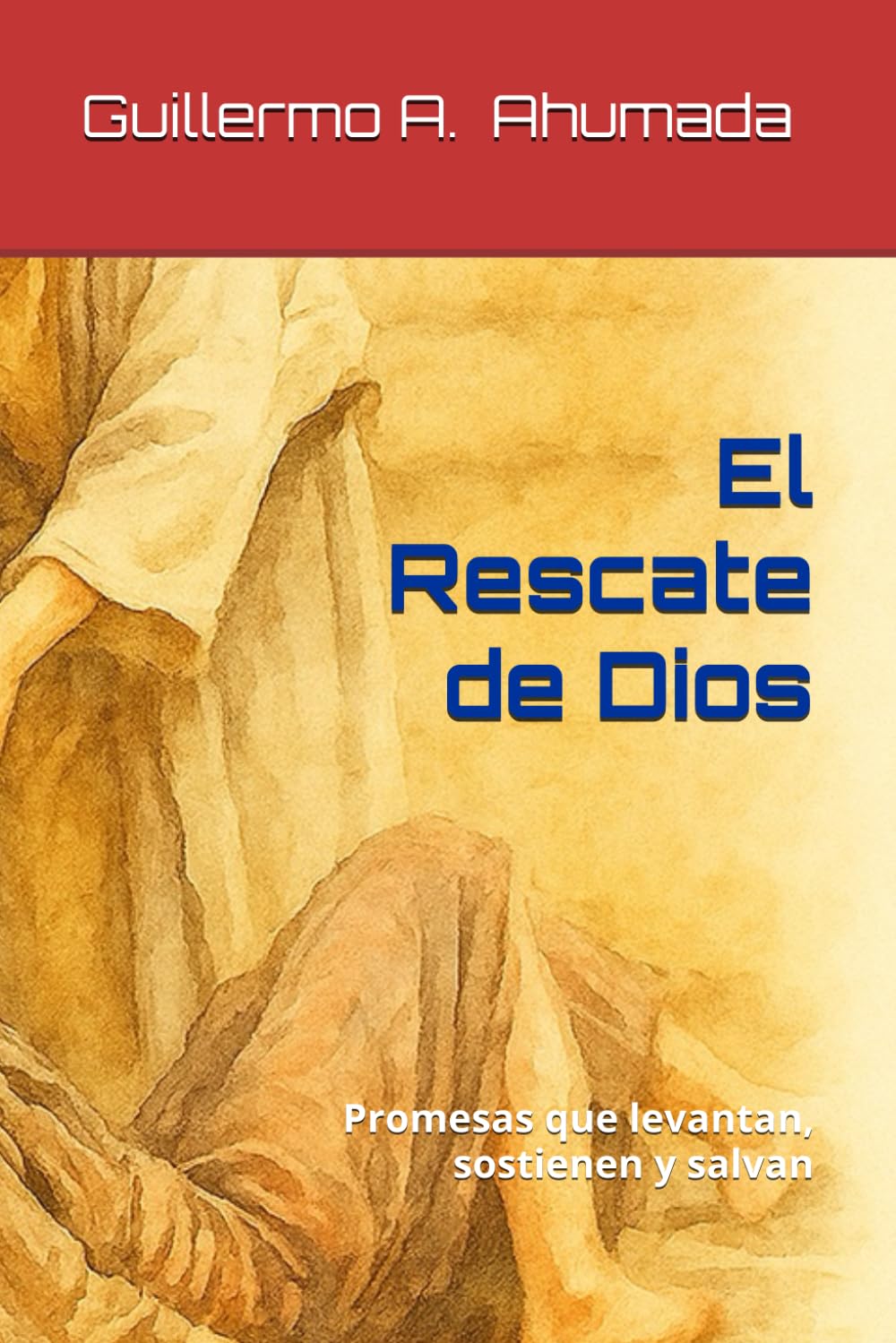 El Rescate de Dios: Promesas que levantan, sostienen y salvan (Spanish Edition)