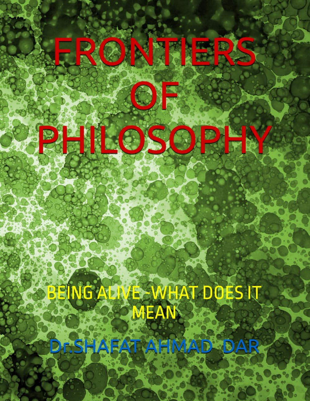 FRONTIERS OF PHILOSOPHY: BEING AKIVE ,WHAT DOES IT MEAN