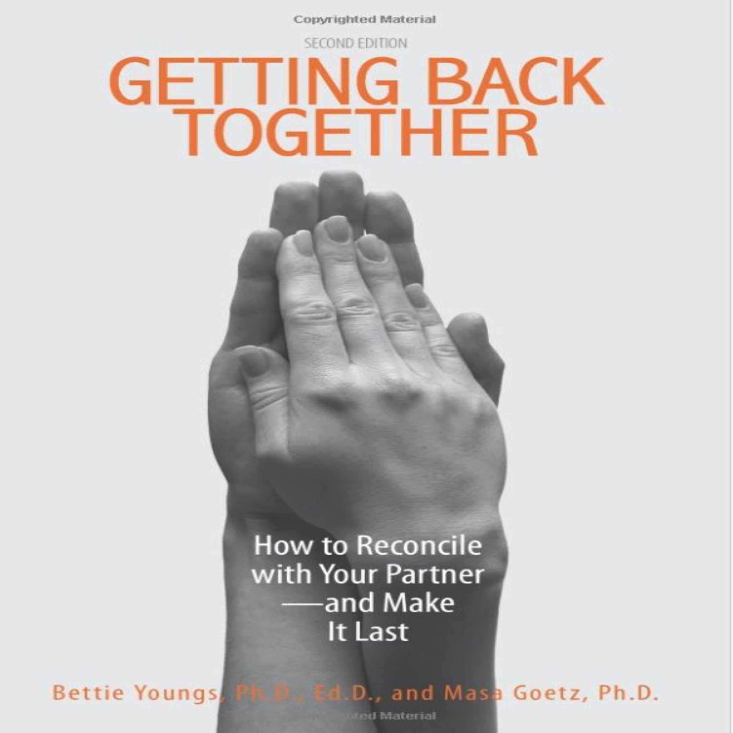 Getting Back Together: How to Reconcile with Your Partner - and Make It Last