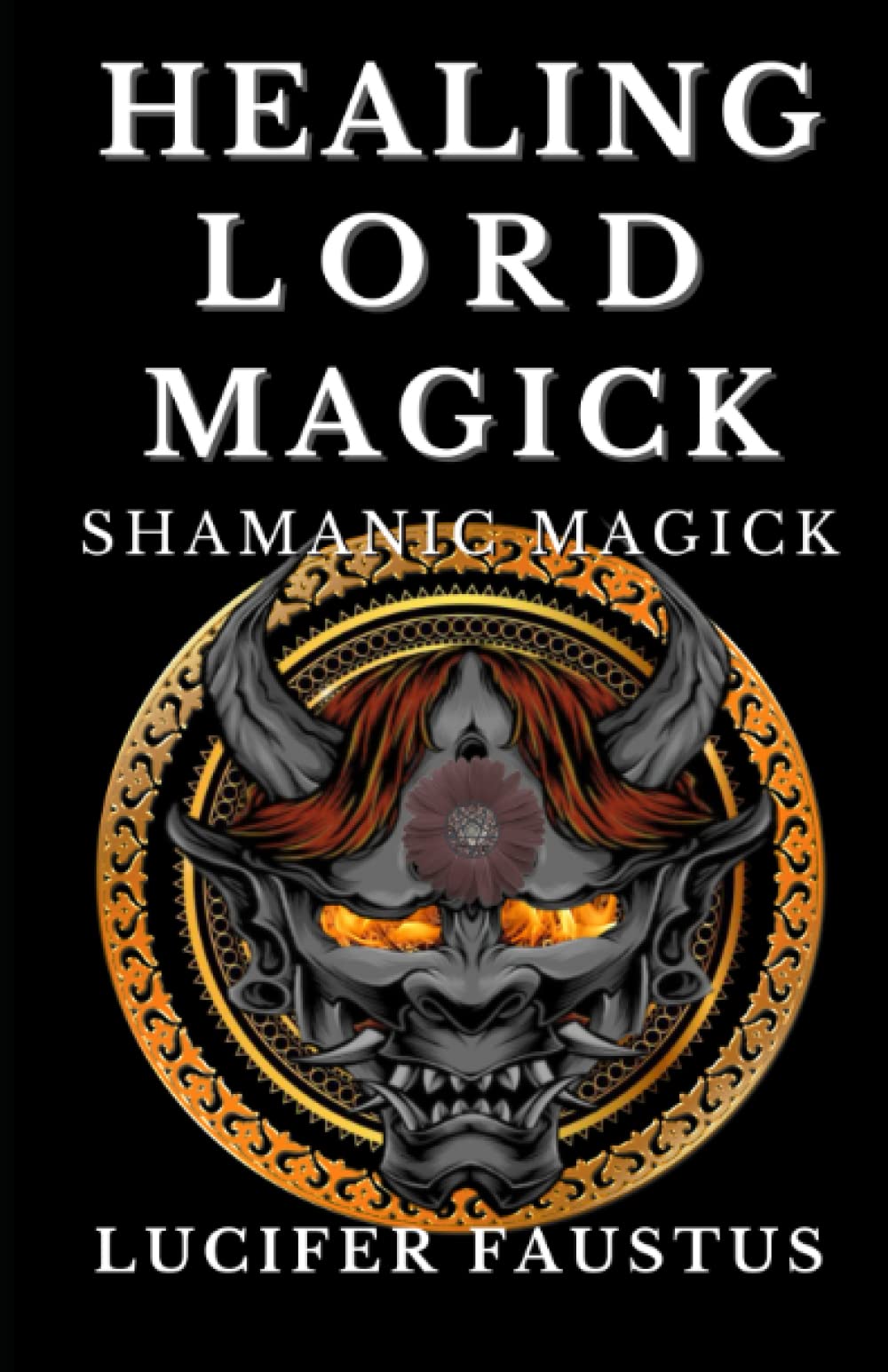 Healing Lord Magick: Shamanic Magick (Native American Gods)