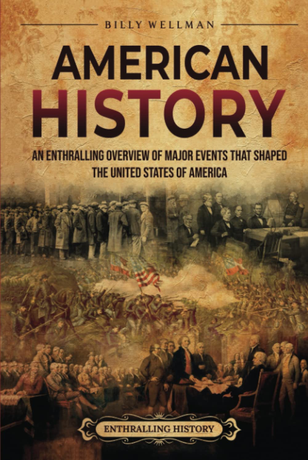 American History: An Enthralling Overview of Major Events that Shaped the United States of America (U.S. History)