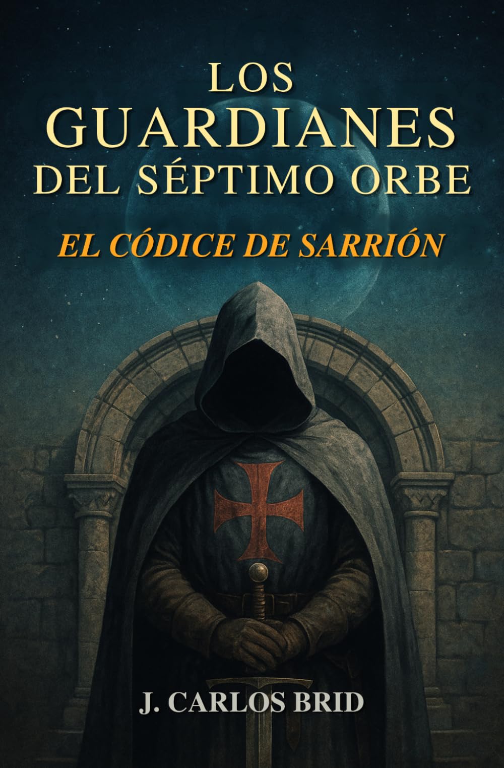 LOS GUARDIANES DEL SÉPTIMO ORBE: EL CÓDICE DE SARRIÓN