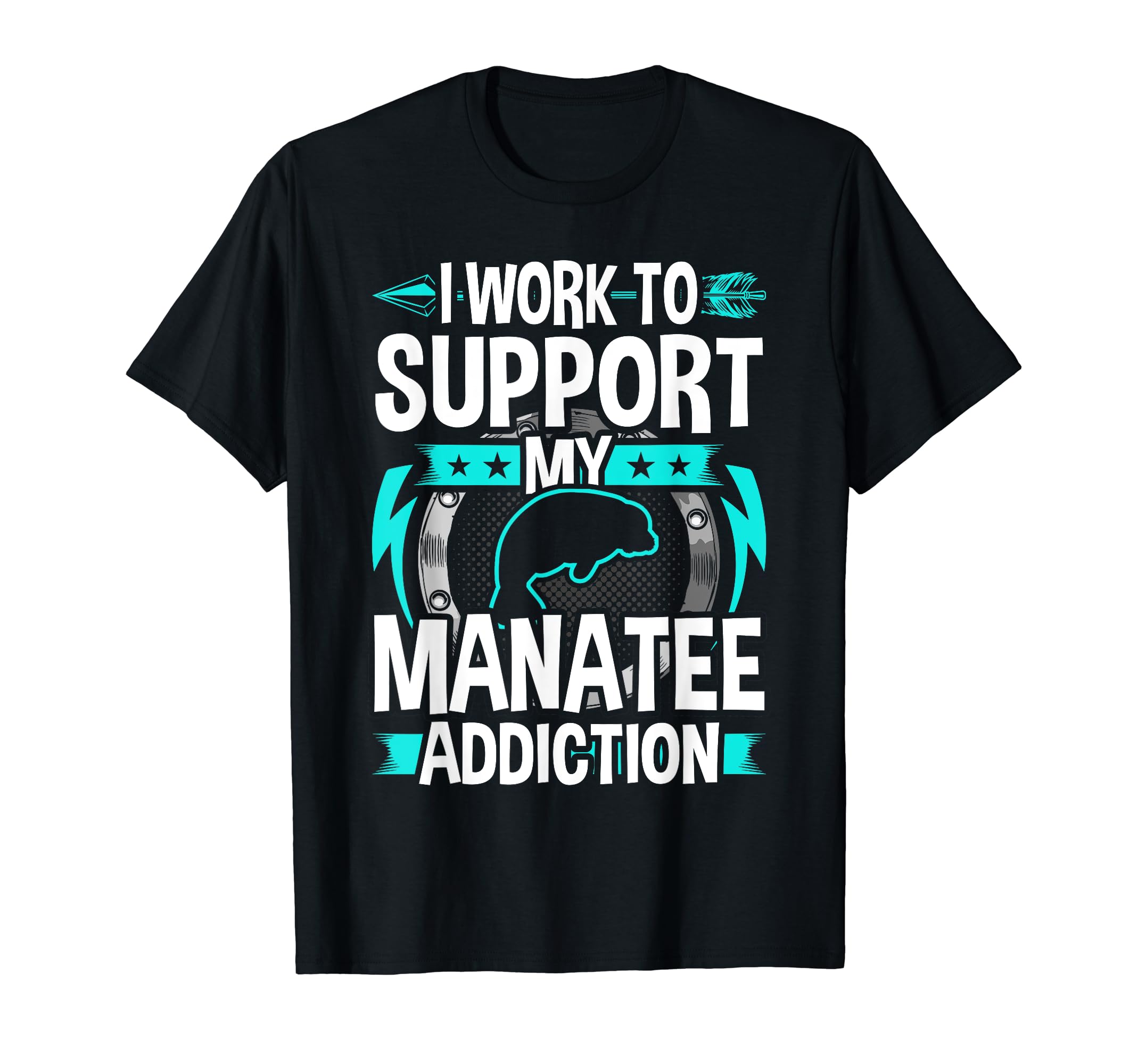 I Work To Support My Manatee Addiction T-Shirt