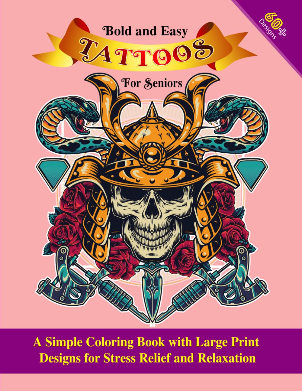 Bold and Easy Tattoos for Seniors: A Simple Coloring Book with Large Print Designs for Stress Relief and Relaxation