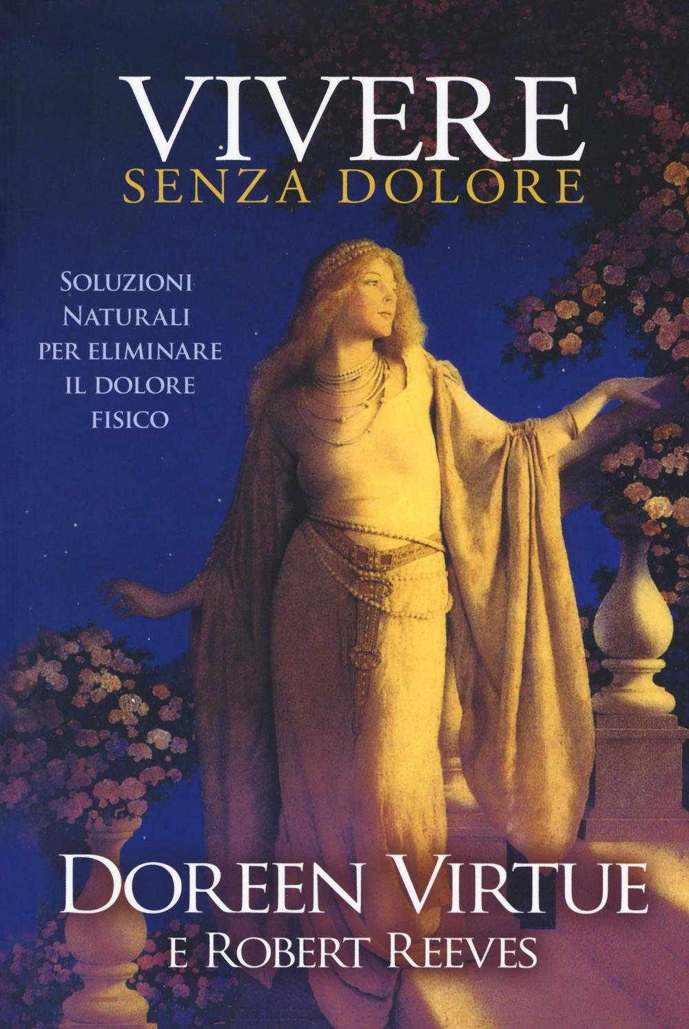 Vivere Senza Dolore. Soluzioni Naturali Per Eliminare Il Dolore Fisico - 4