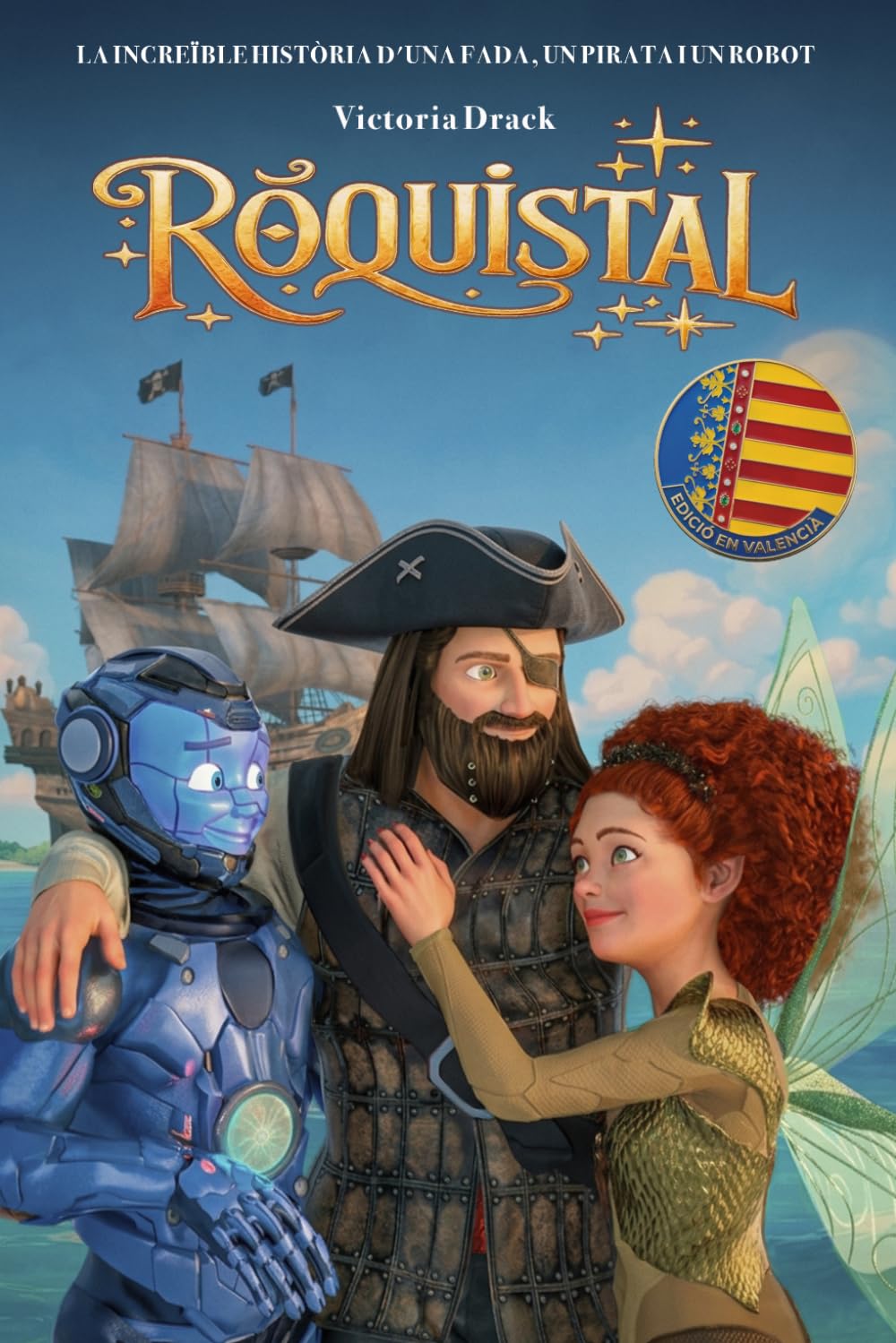 RÓQUISTAL: La increïble història d’una fada, un pirata i un robot