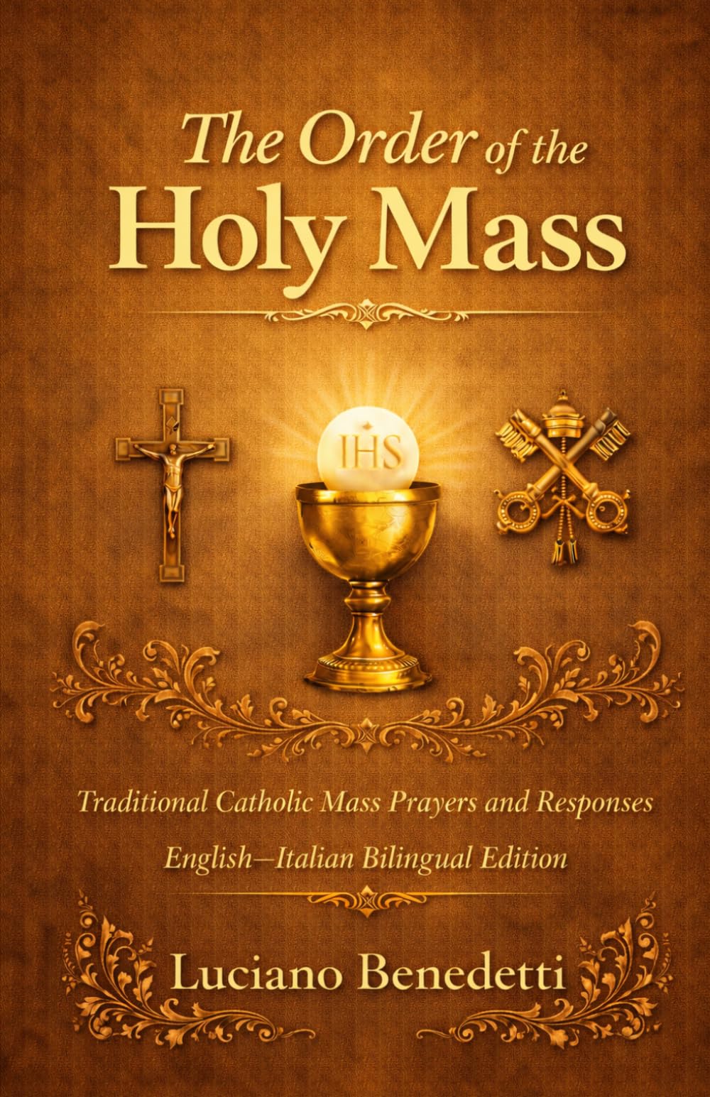 The Order of the Holy Mass: Traditional Catholic Mass Prayers and Responses English–Italian Bilingual Edition